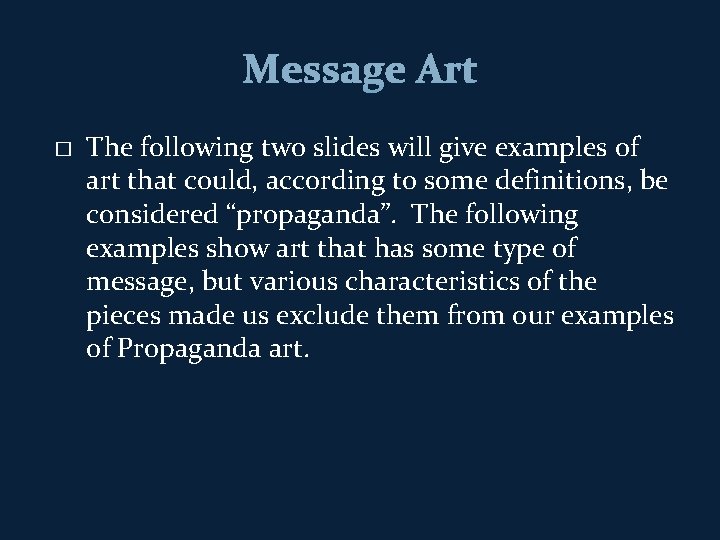 Message Art � The following two slides will give examples of art that could,