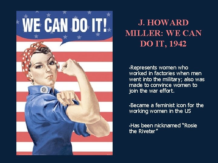 J. HOWARD MILLER: WE CAN DO IT, 1942 • Represents women who worked in