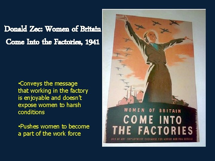 Donald Zec: Women of Britain Come Into the Factories, 1941 • Conveys the message