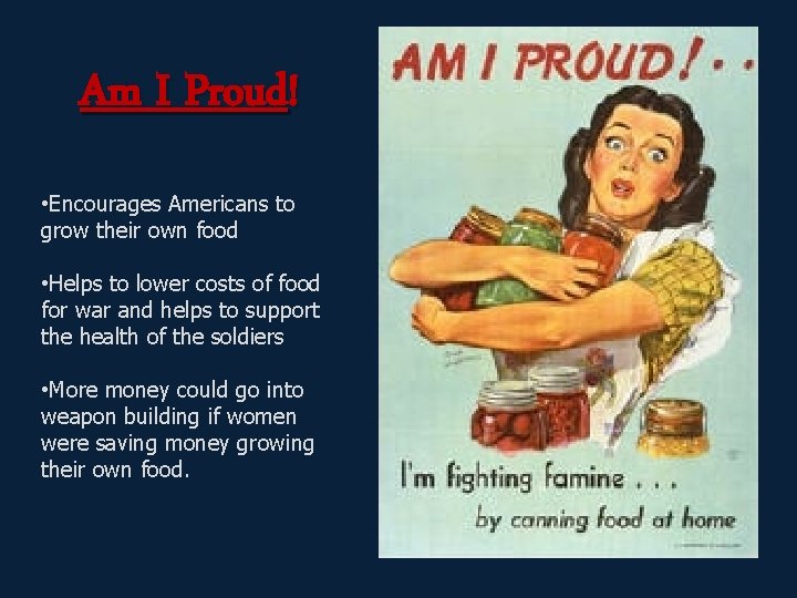 Am I Proud! • Encourages Americans to grow their own food • Helps to