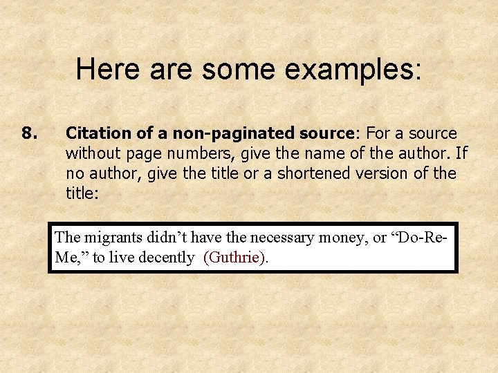 Here are some examples: 8. Citation of a non-paginated source: For a source without