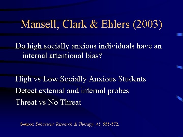Mansell, Clark & Ehlers (2003) Do high socially anxious individuals have an internal attentional