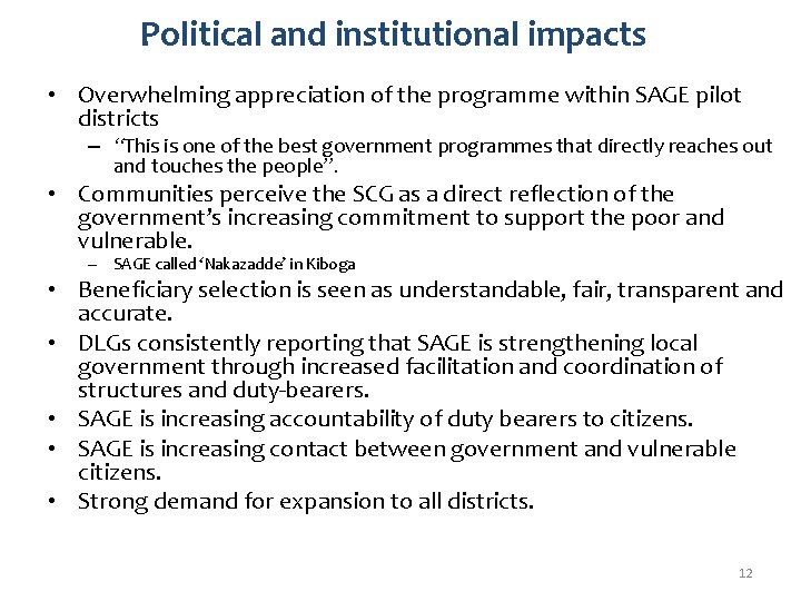 Political and institutional impacts • Overwhelming appreciation of the programme within SAGE pilot districts