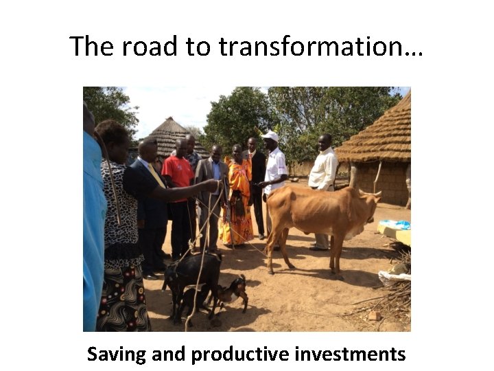 The road to transformation… Saving and productive investments 