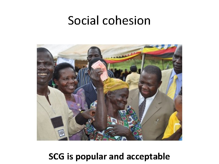 Social cohesion SCG is popular and acceptable 