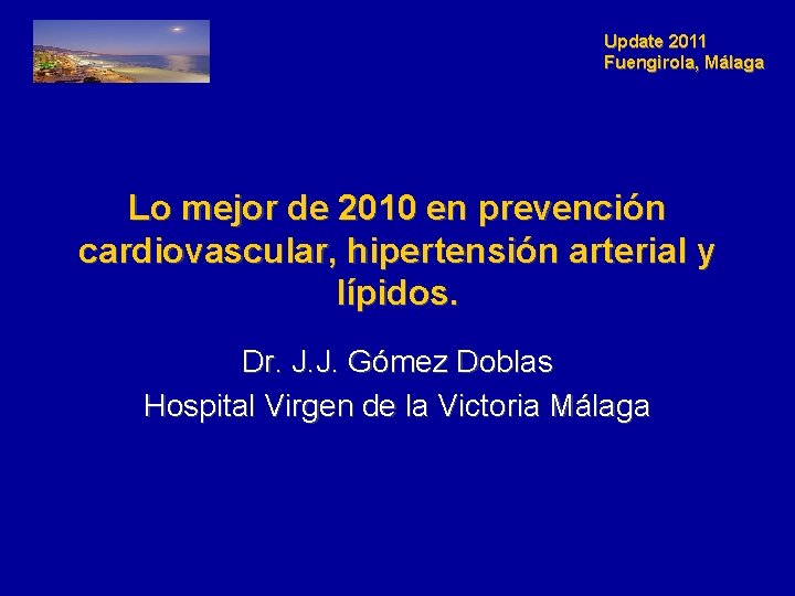 Update 2011 Fuengirola, Málaga Lo mejor de 2010 en prevención cardiovascular, hipertensión arterial y