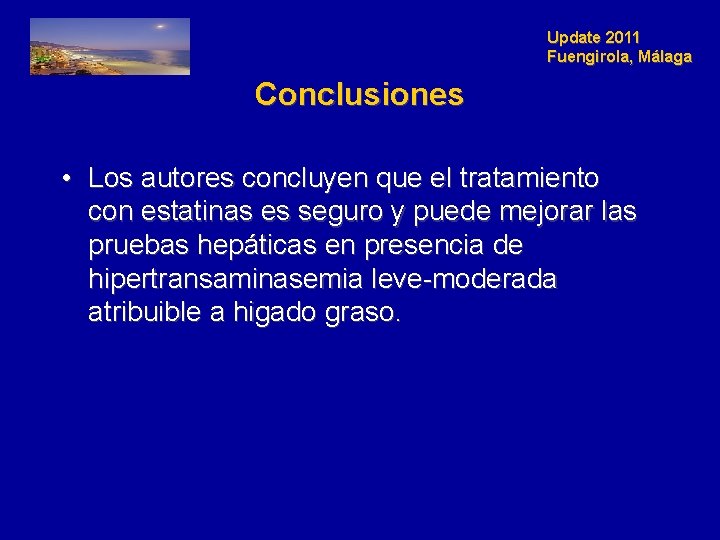 Update 2011 Fuengirola, Málaga Conclusiones • Los autores concluyen que el tratamiento con estatinas