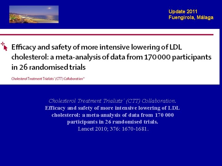 Update 2011 Fuengirola, Málaga Eficacia del tratamiento intensivo para reducir el colesterol LDL en