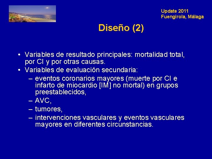 Update 2011 Fuengirola, Málaga Diseño (2) • Variables de resultado principales: mortalidad total, por