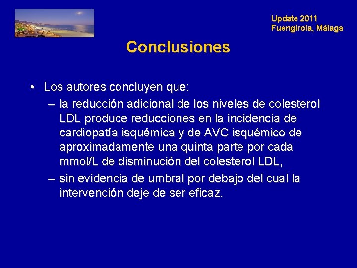 Update 2011 Fuengirola, Málaga Conclusiones • Los autores concluyen que: – la reducción adicional Update 2011 Fuengirola, Málaga Conclusiones • Los autores concluyen que: – la reducción adicional