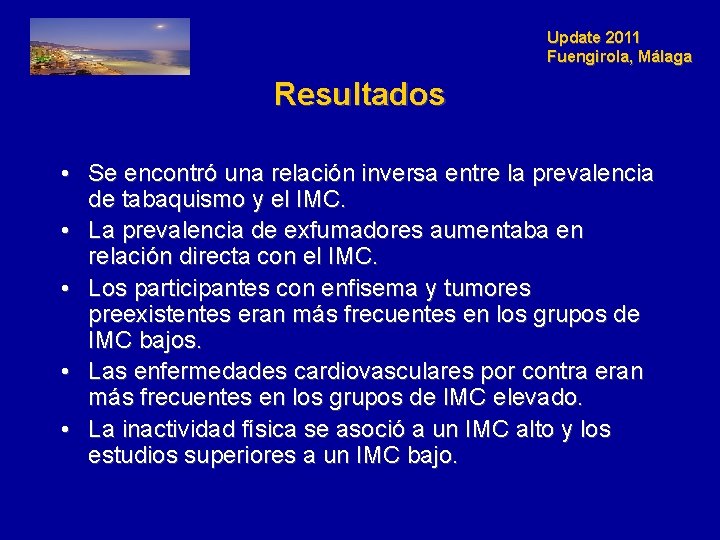 Update 2011 Fuengirola, Málaga Resultados • Se encontró una relación inversa entre la prevalencia