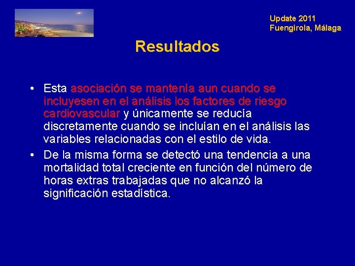Update 2011 Fuengirola, Málaga Resultados • Esta asociación se mantenía aun cuando se incluyesen