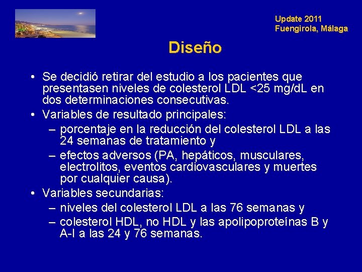 Update 2011 Fuengirola, Málaga Diseño • Se decidió retirar del estudio a los pacientes