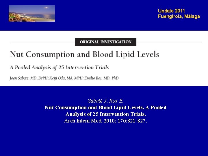 Update 2011 Fuengirola, Málaga Efectos del consumo de frutos secos sobre el perfil lipídico