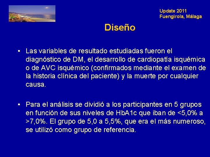 Update 2011 Fuengirola, Málaga Diseño • Las variables de resultado estudiadas fueron el diagnóstico