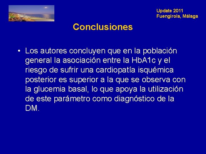 Update 2011 Fuengirola, Málaga Conclusiones • Los autores concluyen que en la población general