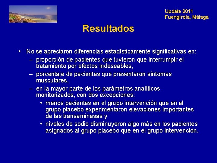 Update 2011 Fuengirola, Málaga Resultados • No se apreciaron diferencias estadísticamente significativas en: –