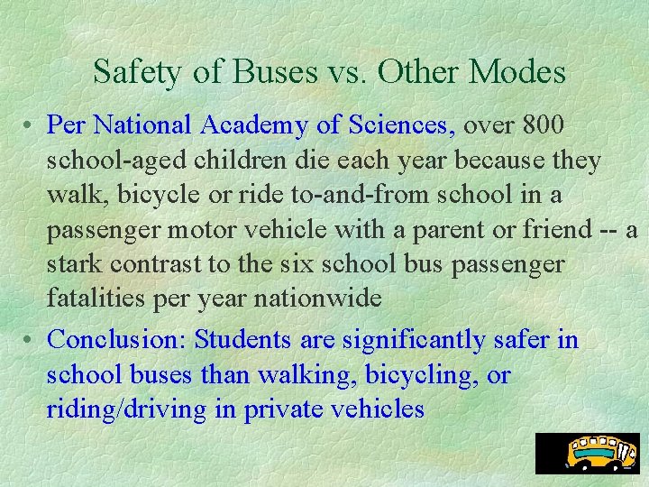 Safety of Buses vs. Other Modes • Per National Academy of Sciences, over 800