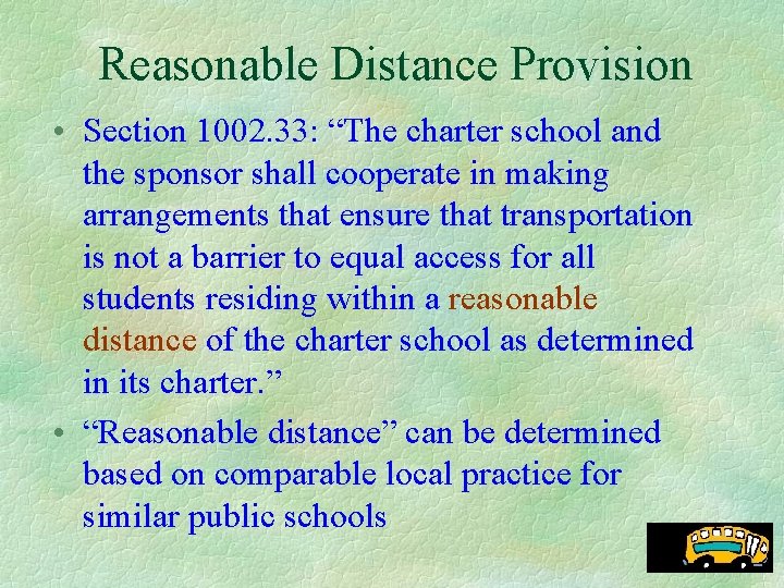 Reasonable Distance Provision • Section 1002. 33: “The charter school and the sponsor shall