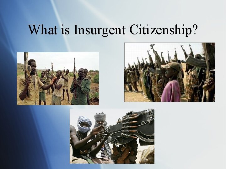 What is Insurgent Citizenship? 