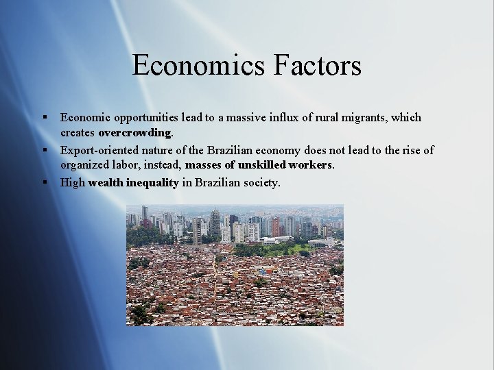 Economics Factors § § § Economic opportunities lead to a massive influx of rural