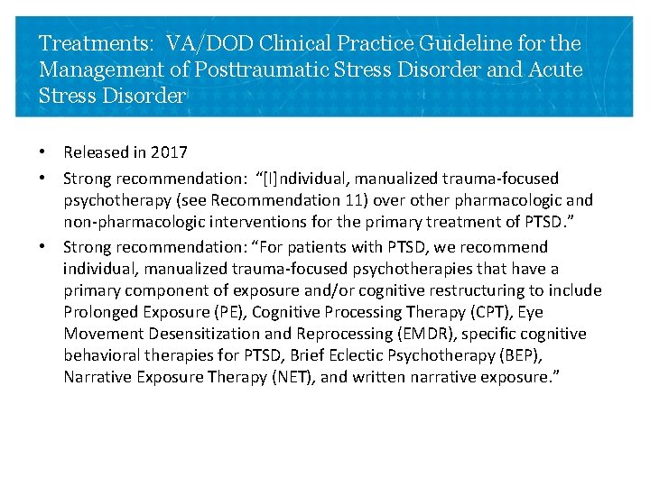 Treatments: VA/DOD Clinical Practice Guideline for the Management of Posttraumatic Stress Disorder and Acute Treatments: VA/DOD Clinical Practice Guideline for the Management of Posttraumatic Stress Disorder and Acute