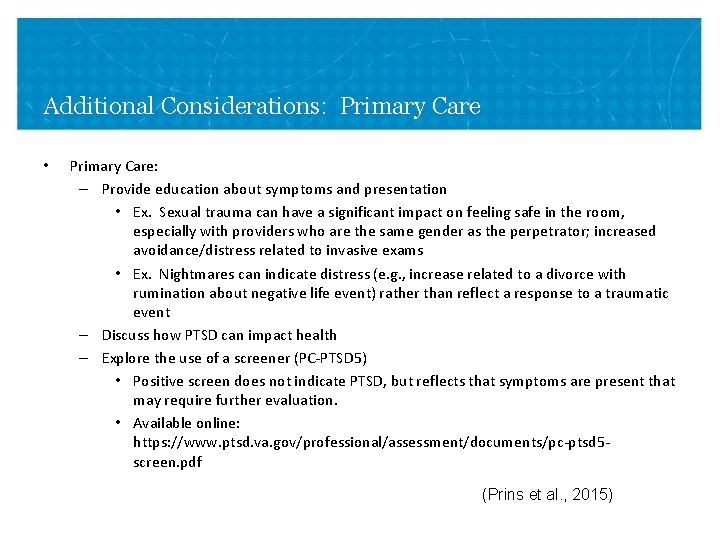 Additional Considerations: Primary Care • Primary Care: – Provide education about symptoms and presentation Additional Considerations: Primary Care • Primary Care: – Provide education about symptoms and presentation
