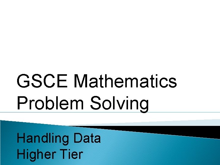 GSCE Mathematics Problem Solving Handling Data Higher Tier 