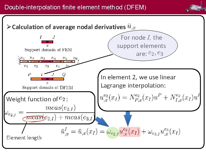 Double-interpolation finite element method (DFEM) ØCalculation of average nodal derivatives For node I, the