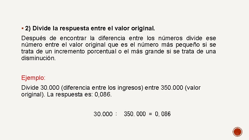 § 2) Divide la respuesta entre el valor original. Después de encontrar la diferencia