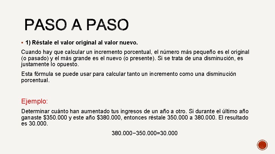 § 1) Réstale el valor original al valor nuevo. Cuando hay que calcular un