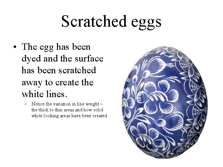 Scratched eggs • The egg has been dyed and the surface has been scratched