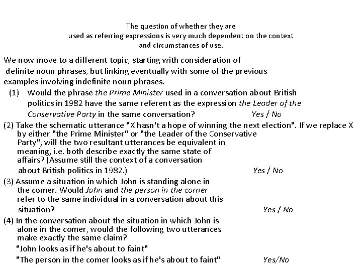The question of whether they are used as referring expressions is very much dependent The question of whether they are used as referring expressions is very much dependent
