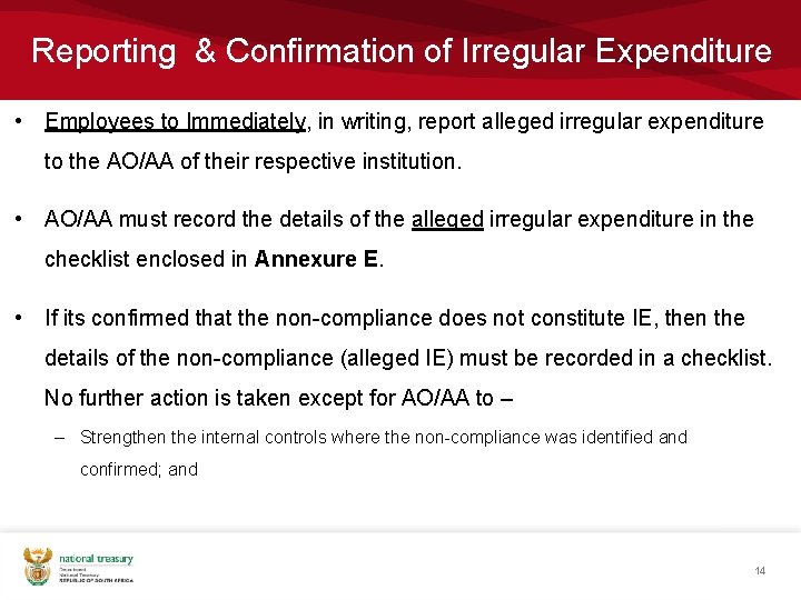 Reporting & Confirmation of Irregular Expenditure • Employees to Immediately, in writing, report alleged Reporting & Confirmation of Irregular Expenditure • Employees to Immediately, in writing, report alleged