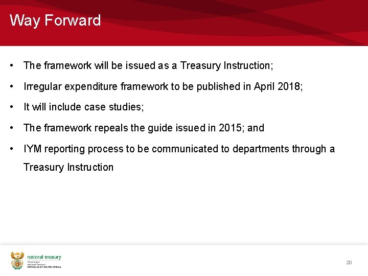 Way Forward • The framework will be issued as a Treasury Instruction; • Irregular Way Forward • The framework will be issued as a Treasury Instruction; • Irregular