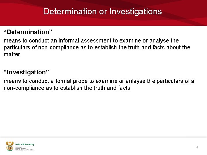 Determination or Investigations “Determination” means to conduct an informal assessment to examine or analyse Determination or Investigations “Determination” means to conduct an informal assessment to examine or analyse