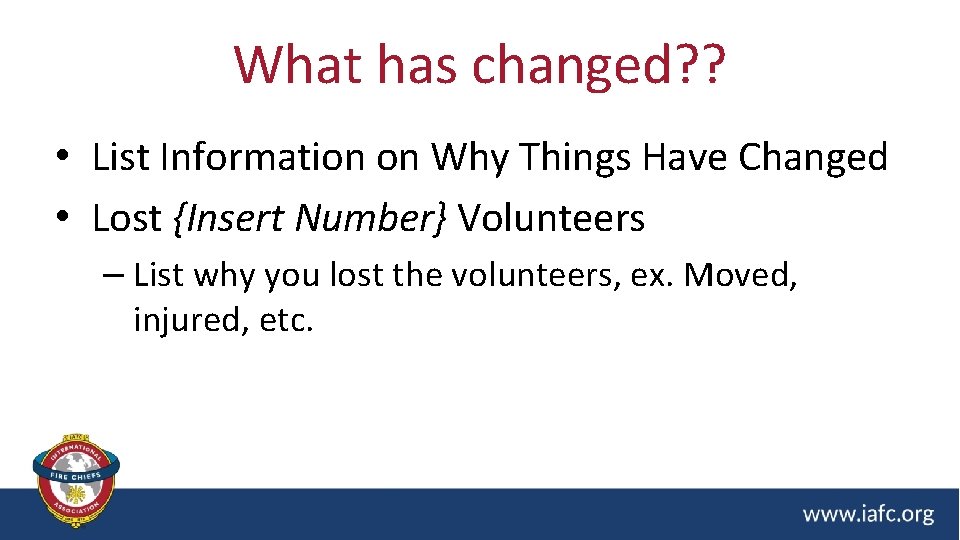What has changed? ? • List Information on Why Things Have Changed • Lost
