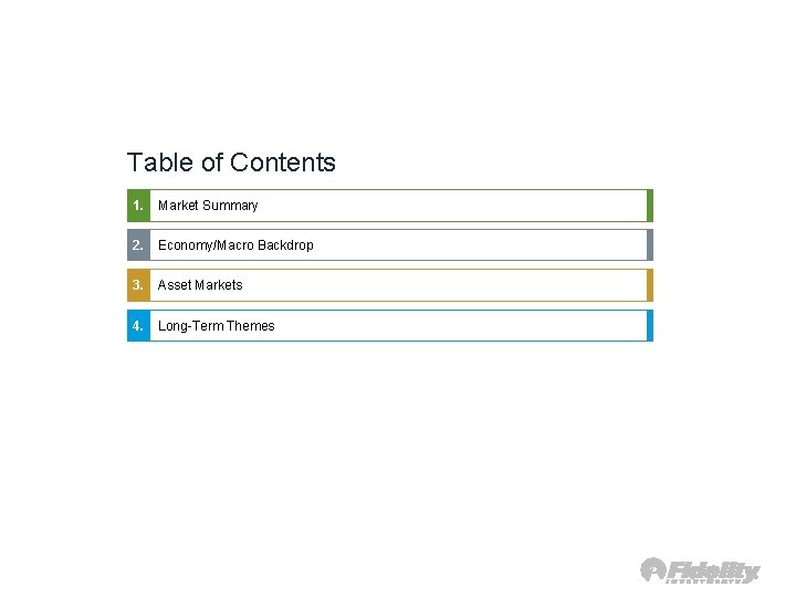 Table of Contents 1. Market Summary 2. Economy/Macro Backdrop 3. Asset Markets 4. Long