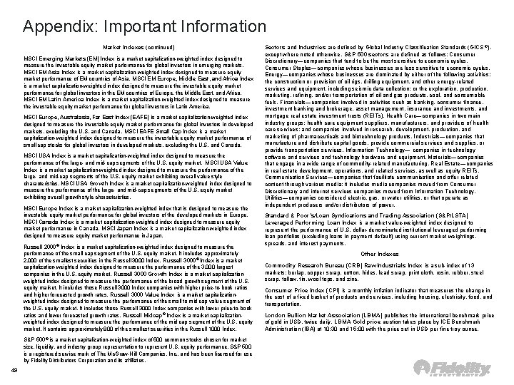 Appendix: Important Information Market Indexes (continued) MSCI Emerging Markets (EM) Index is a market