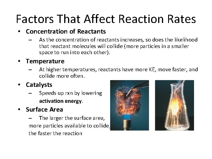 Factors That Affect Reaction Rates • Concentration of Reactants – As the concentration of