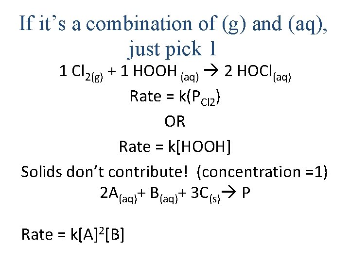 If it’s a combination of (g) and (aq), just pick 1 1 Cl 2(g)