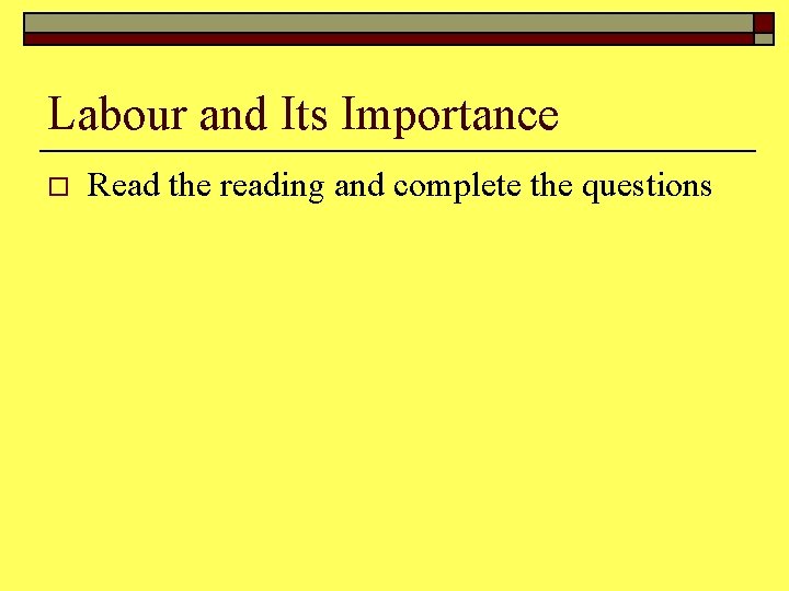 Labour and Its Importance o Read the reading and complete the questions 