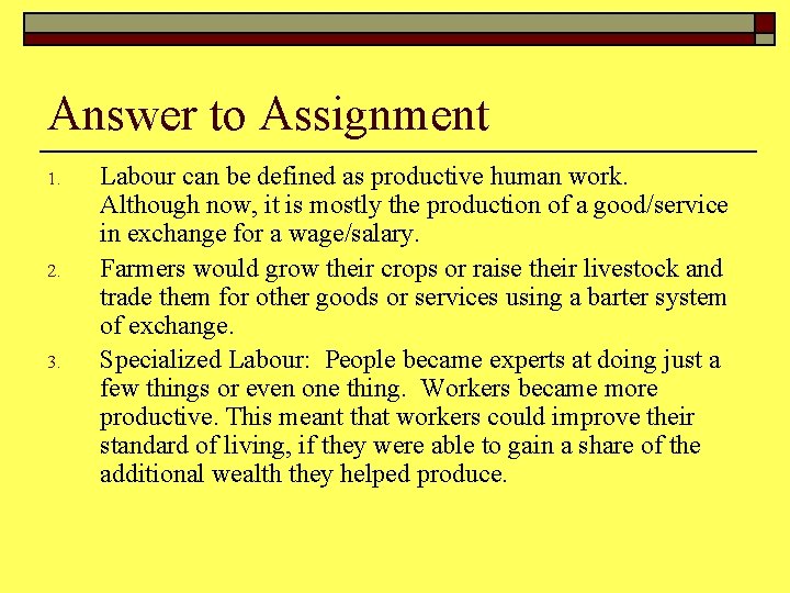 Answer to Assignment 1. 2. 3. Labour can be defined as productive human work.