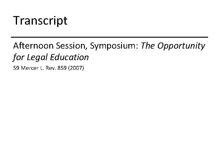 Transcript Afternoon Session, Symposium: The Opportunity for Legal Education 59 Mercer L. Rev. 859
