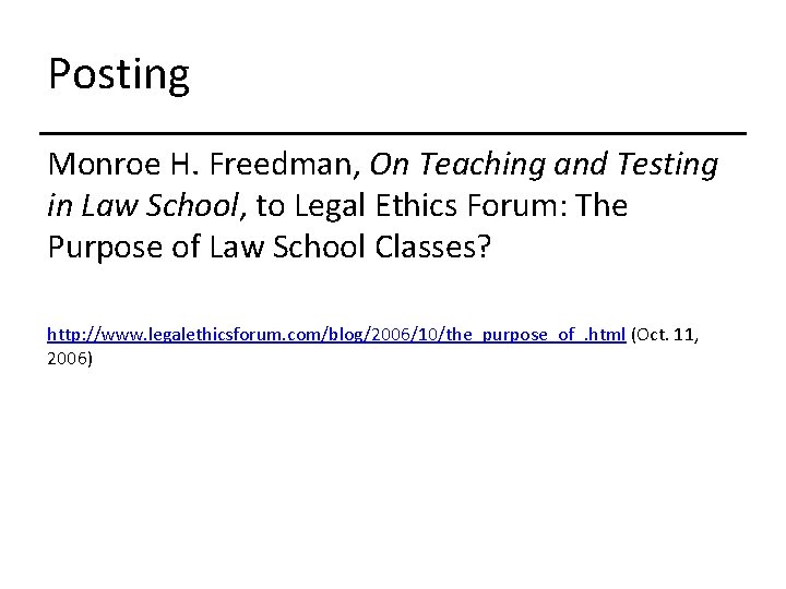 Posting Monroe H. Freedman, On Teaching and Testing in Law School, to Legal Ethics