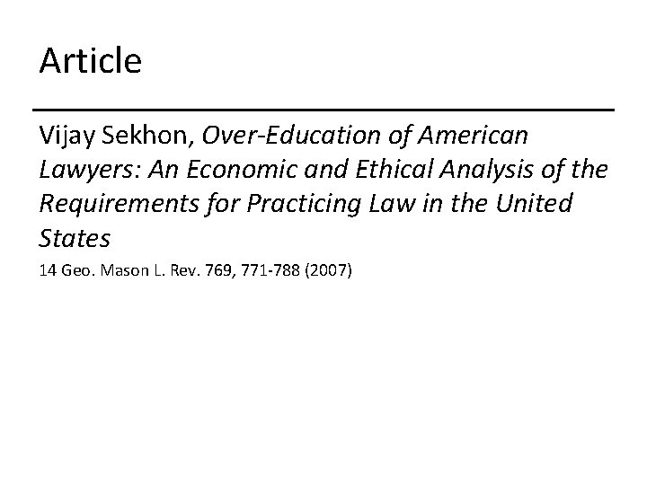 Article Vijay Sekhon, Over-Education of American Lawyers: An Economic and Ethical Analysis of the