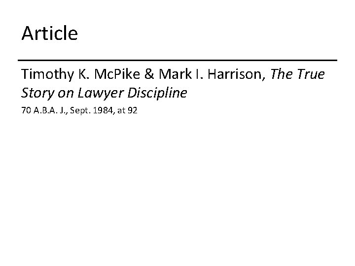 Article Timothy K. Mc. Pike & Mark I. Harrison, The True Story on Lawyer