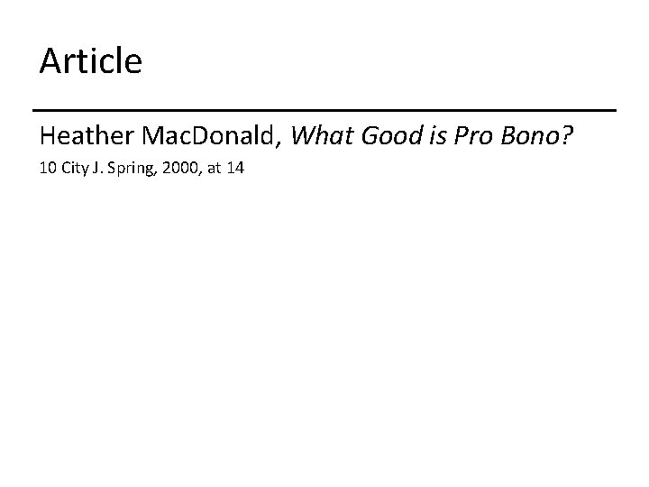 Article Heather Mac. Donald, What Good is Pro Bono? 10 City J. Spring, 2000,