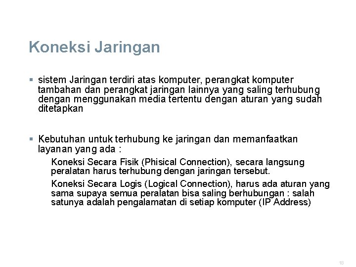 Koneksi Jaringan § sistem Jaringan terdiri atas komputer, perangkat komputer tambahan dan perangkat jaringan