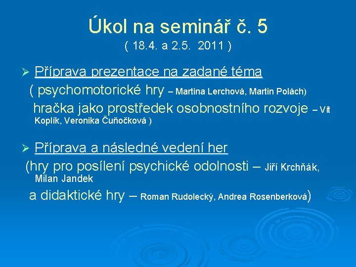 Úkol na seminář č. 5 ( 18. 4. a 2. 5. 2011 ) Příprava